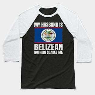 My Husband is Belizean Flag Gifts Belize Belizean Husband Baseball T-Shirt